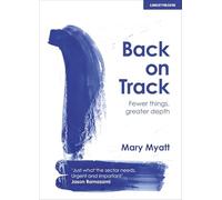 Back on Track: Fewer things, greater depth