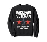Back Pain Veteran Zero Days Without Complaining Design Sweatshirt