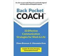 Back Pocket Coach: 33 Effective Communication Strategies for Work & Life