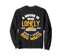 Back print A house is never lonely where a loving dog waits Sweatshirt