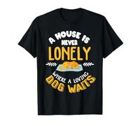 Back Print A House is Never Lonely Where a Loving Dog waits T-Shirt