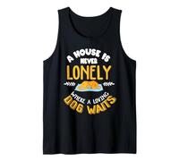 Back Print A House is Never Lonely Where a Loving Dog waits Tank Top