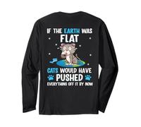 Back Print if The Earth was Flat Cats Pushed Everything Off Long Sleeve T-Shirt