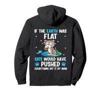 Back print if the earth was flat cats pushed everything off Pullover Hoodie