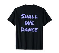 Back Print Shall We Dance Ballroom Salsa Dancer Musical T-Shirt