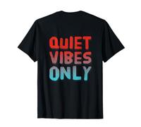 Back Print Text Funny for People Funny Quiet Vibes Only T-Shirt