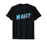 Back Print What IFS One Word Quote for People Funny Hey Wah T-Shirt
