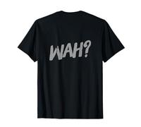 Back Print What IFS One Word Quote for People Funny Hey Wah T-Shirt