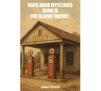 Back Road Mysteries Book IX: The Bloody Bucket