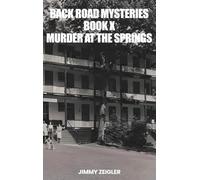 Back Road Mysteries Book X: Murder at the Springs