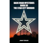 BACK ROAD MYSTERIES BOOK XII: THE STAR CITY MURDER