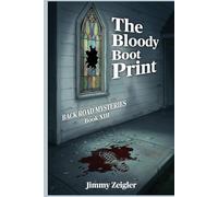 BACK ROAD MYSTERIES Book XIII: The Bloody Boot Print