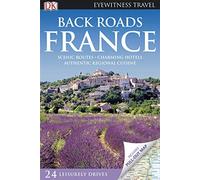 Back Roads France: Eyewitness Travel Guide 2010 (E) (DK Eyewitness Travel Back Roads)