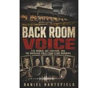 Back Room Voice: Five Women, One Survivor, and the Unsolved Tinley Park Store Murders