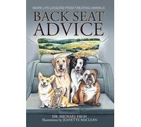 Back Seat Advice: More Life Lessons From Treating Animals