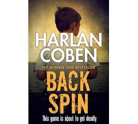 Harlan Coben – Back Spin – From No.1 bestselling creator of Netflix series Missing You
