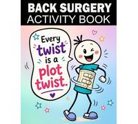 Back Surgery Activity Book: A Funny Spine Surgery Get Well Soon Gift For Relaxation and Stress Relief