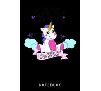 Back The Fuck Up I Will Shank You With My Horn Unicorn Journal Notebook: Adorable Unicorn-Themed Journal Notebook|Composition Notebooks For Teen Girls, Kids|Back To School Gifts