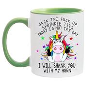 Back The Fuck Up Sprinkle Tits Today is Not The Day, I Will Shank You with My Horn - Funny Unicorn 11oz Ceramic Coffee Cup - Sarcastic Novelty Mug (Green)