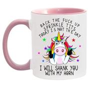 Back The Fuck Up Sprinkle Tits Today is Not The Day, I Will Shank You with My Horn - Funny Unicorn 11oz Ceramic Coffee Cup - Sarcastic Novelty Mug (Pink)