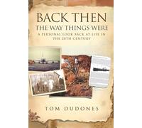 Back Then - The Way Things Were: A Personal Look Back at Life in the 20th Century