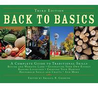 Back to Basics: A Complete Guide to Traditional Skills (Back to Basics Guides)