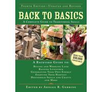 Back to Basics : A Complete Guide to Traditional Skills by Abigail Gehring...