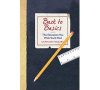 Back to Basics: The Education You Wish You'd Had