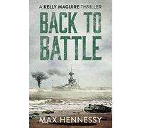 Back to Battle (Captain Kelly Maguire Trilogy): 3 (The Captain Kelly Maguire Trilogy, 3)