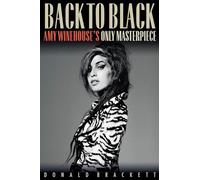 Back to Black: Amy Winehouse's Only Masterpiece