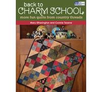 Back to Charm School: More Fun Quilts from Country Threads (That Patchwork Place)