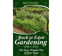 Back to Eden Gardening: The Easy Organic Way to Grow Food (Homesteading Freedom)