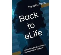 Back to eLife: Una historia donde la ciencia y el amor desafían a la razón