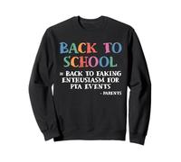 Back To Faking Enthusiasm For PTA Back To School Parents Sweatshirt