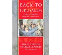 Back to Jerusalem: Called to Complete the Great Commission