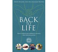 Back to Life: How to unlock your pathway to recovery (when back pain persists)