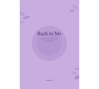 Back to me: 5 Minutes a Day for More Energy, Calm & Self-Love