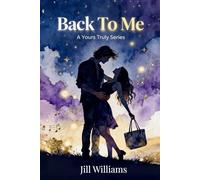 Back To Me: A Rockstar Romance (Yours Truly Series Book 2)
