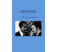 BACK TO MOGADISHU: Memoirs of a Somali herder