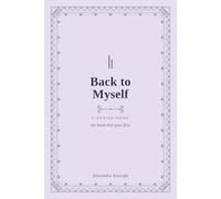 Back to Myself: A Beside Book - a write-in companion for finding yourself again after divorce, burnout, and heartbreak