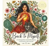 Back to myself: A Colouring Book with 28 Illustrations to Reconnect with Yourself (Alma ilustrada)