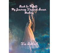 Back to Myself: My Journey Toward Inner Healing