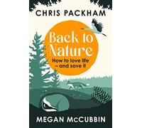 Back To Nature How to Love Life - and Save It