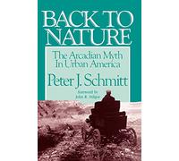 Back to Nature: The Arcadian Myth in Urban America