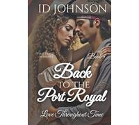Back to Port Royal: a Time Travel Romance: A Time Travel Romance: Love Throughout Time Book 5