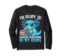 Back to School 1st Grade Ready to Axolotl Questions Long Sleeve T-Shirt