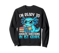 Back To School 1st Grade Ready To Axolotl Questions Sweatshirt