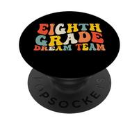 Back to School 8th Grade Dream Team Teacher Kids Eighth Grad PopSockets Adhesive PopGrip