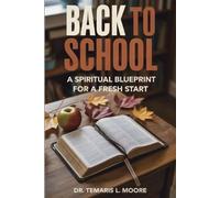 Back to School: A Spiritual Blueprint for a Fresh Start (Sacred Seasons for Educators)