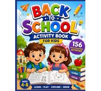 Back to School Activity Book for Kids Ages 4-8: 156 Fun Educational Activities Including Coloring, Mazes, Dot-to-Dot, Word Searches, Sudoku, Scissor ... More for Preschool & Kindergarten Learning